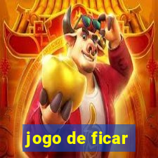 jogo de ficar